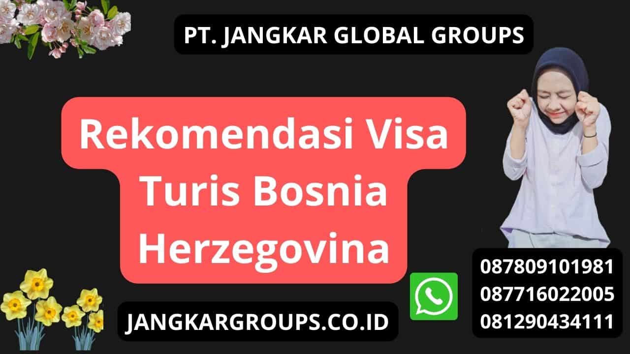 Rekomendasi Visa Turis Bosnia Herzegovina