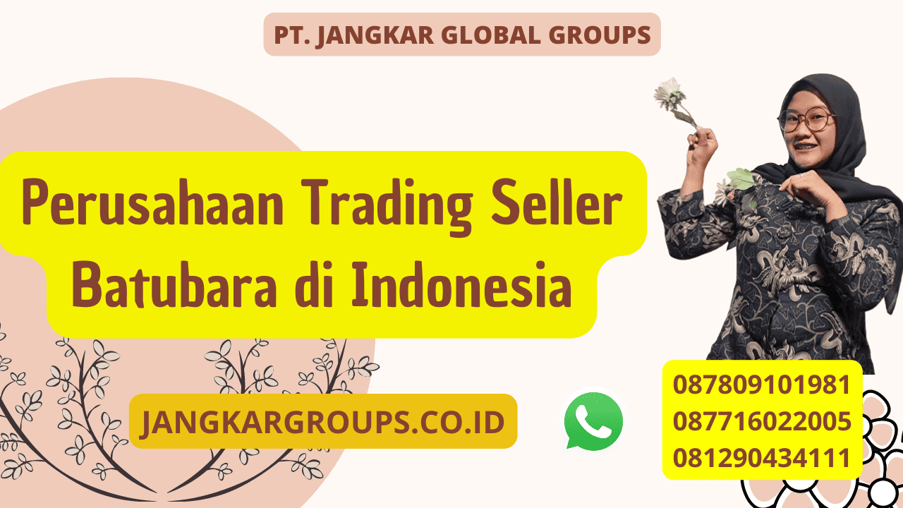 Perusahaan Trading Seller Batubara di Indonesia