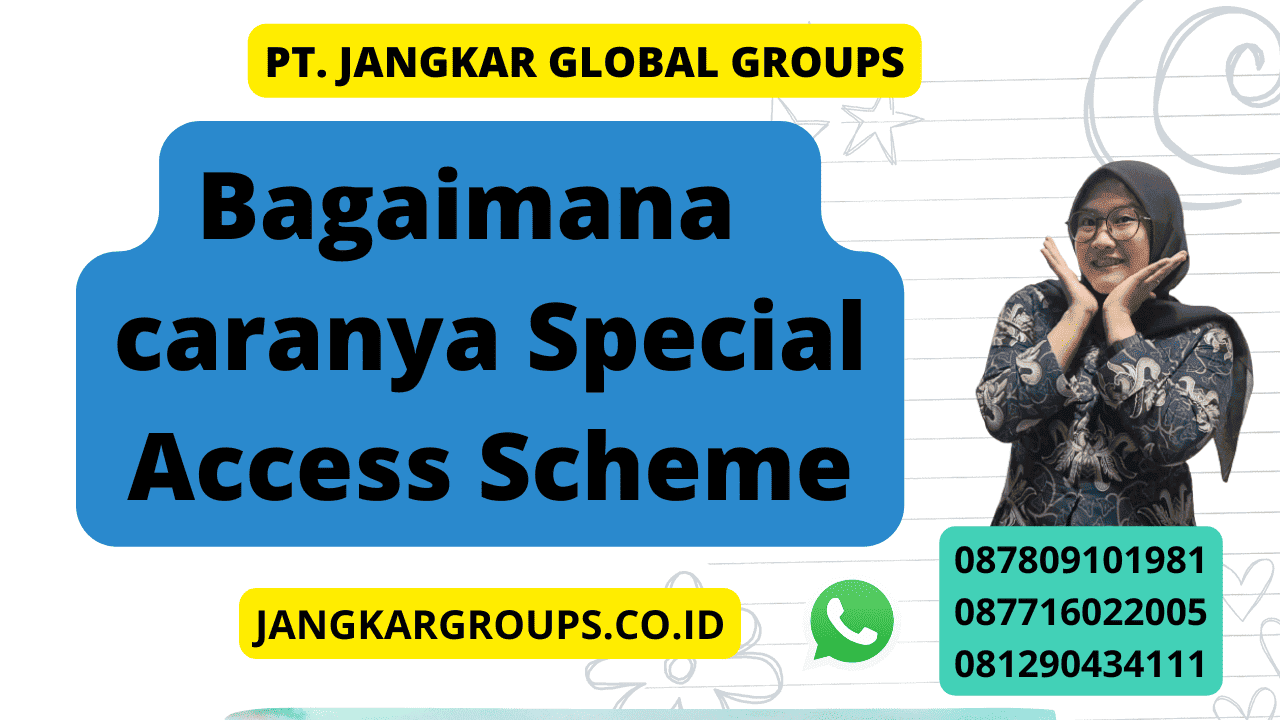 Bagaimana caranya Special Access Scheme