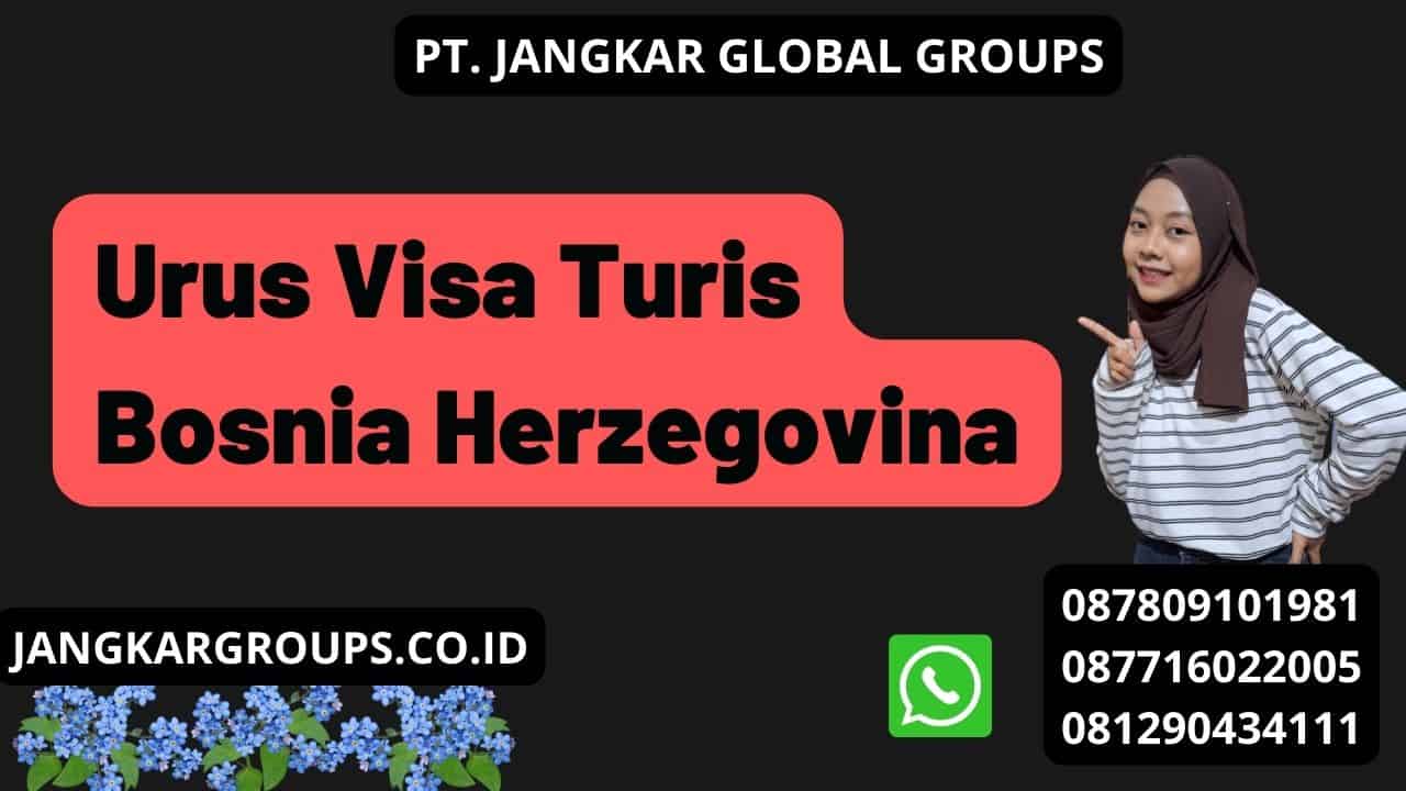 Urus Visa Turis Bosnia Herzegovina