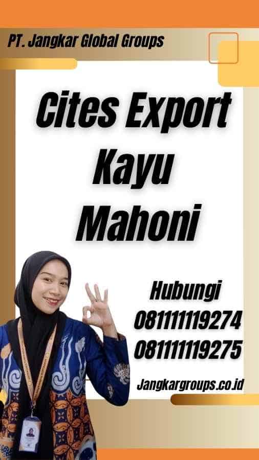 Cites Export Kayu Mahoni