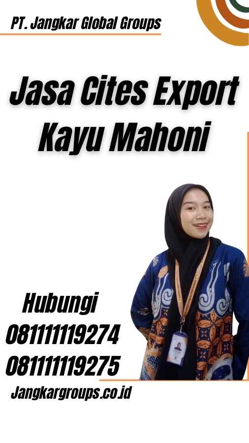 Jasa Cites Export Kayu Mahoni
