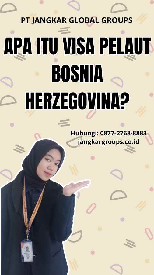 Apa Itu Visa Pelaut Bosnia Herzegovina?