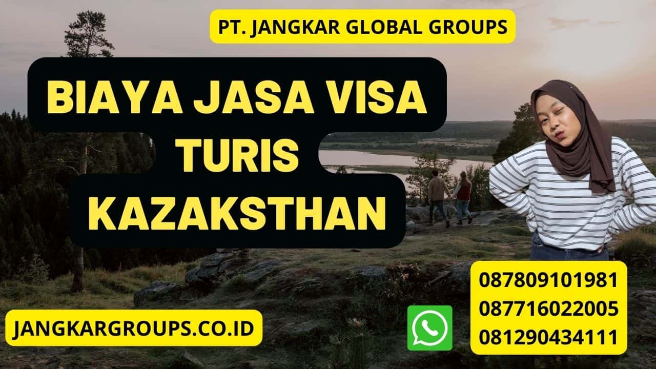 Biaya Jasa Visa Turis Kazaksthan