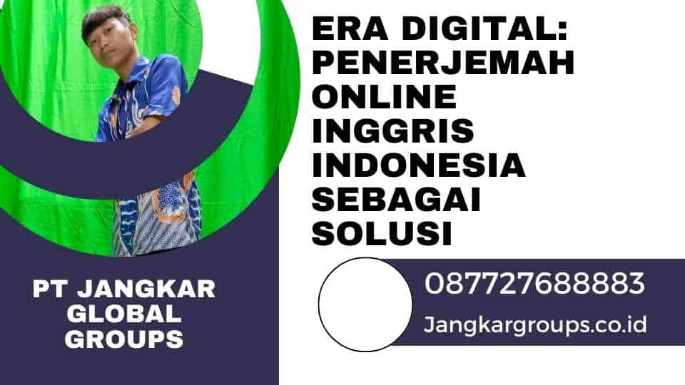 Era Digital Penerjemah Online Inggris Indonesia sebagai Solusi
