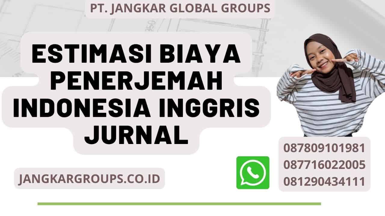 Estimasi Biaya Penerjemah Indonesia Inggris Jurnal