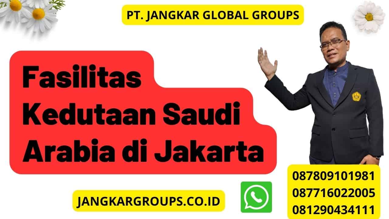 Fasilitas Kedutaan Saudi Arabia di Jakarta