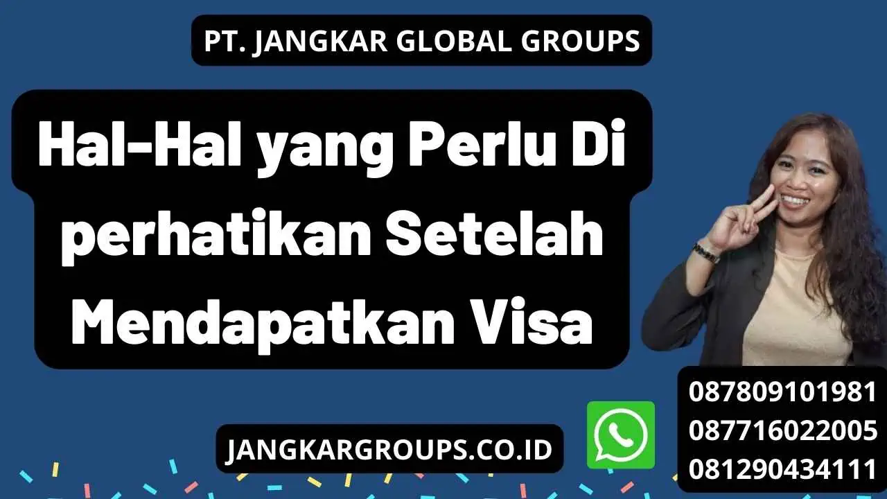 Hal-Hal yang Perlu Di perhatikan Setelah Mendapatkan Visa