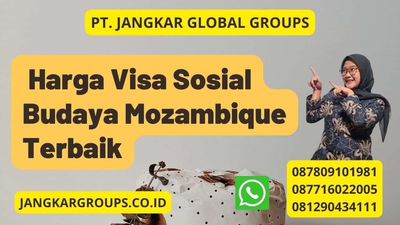  Harga Visa Sosial Budaya Mozambique Terbaik