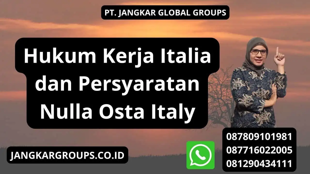 Hukum Kerja Italia dan Persyaratan Nulla Osta Italy