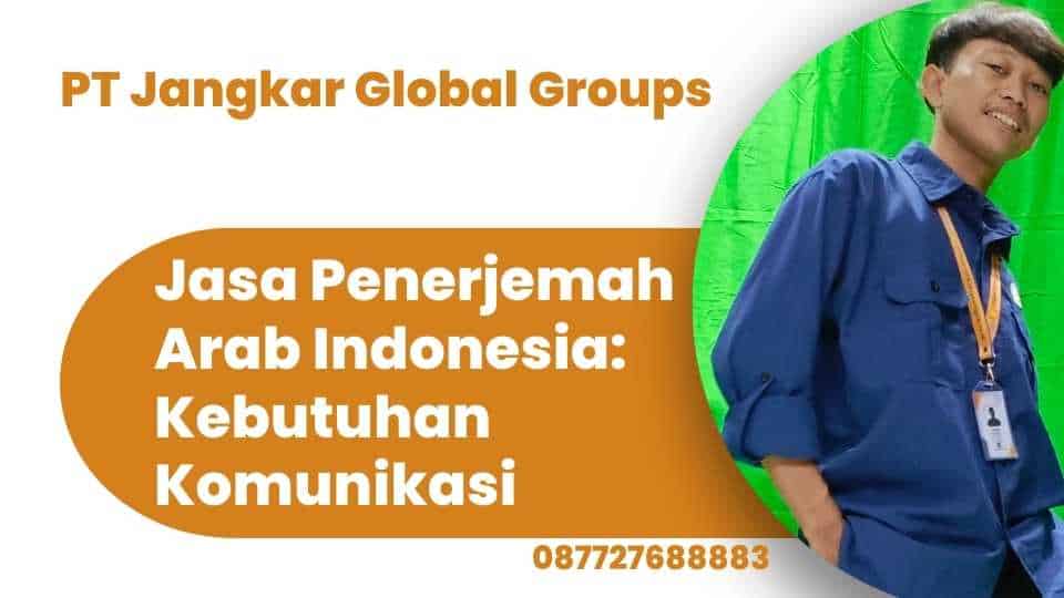 Jasa Penerjemah Arab Indonesia: Kebutuhan Komunikasi