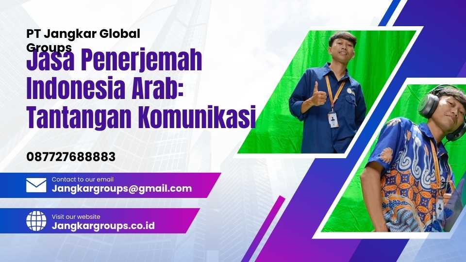 Jasa Penerjemah Indonesia Arab: Tantangan Komunikasi