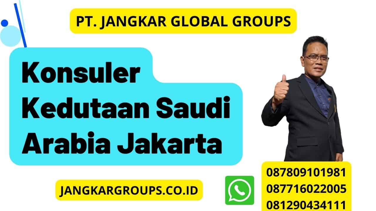 Konsuler Kedutaan Saudi Arabia Jakarta