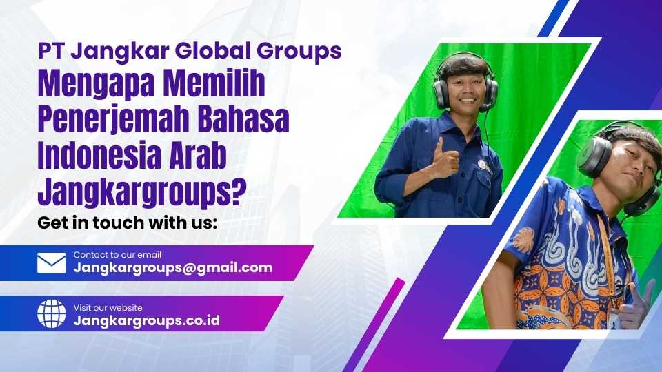 Mengapa Memilih Penerjemah Bahasa Indonesia Arab Jangkargroups?