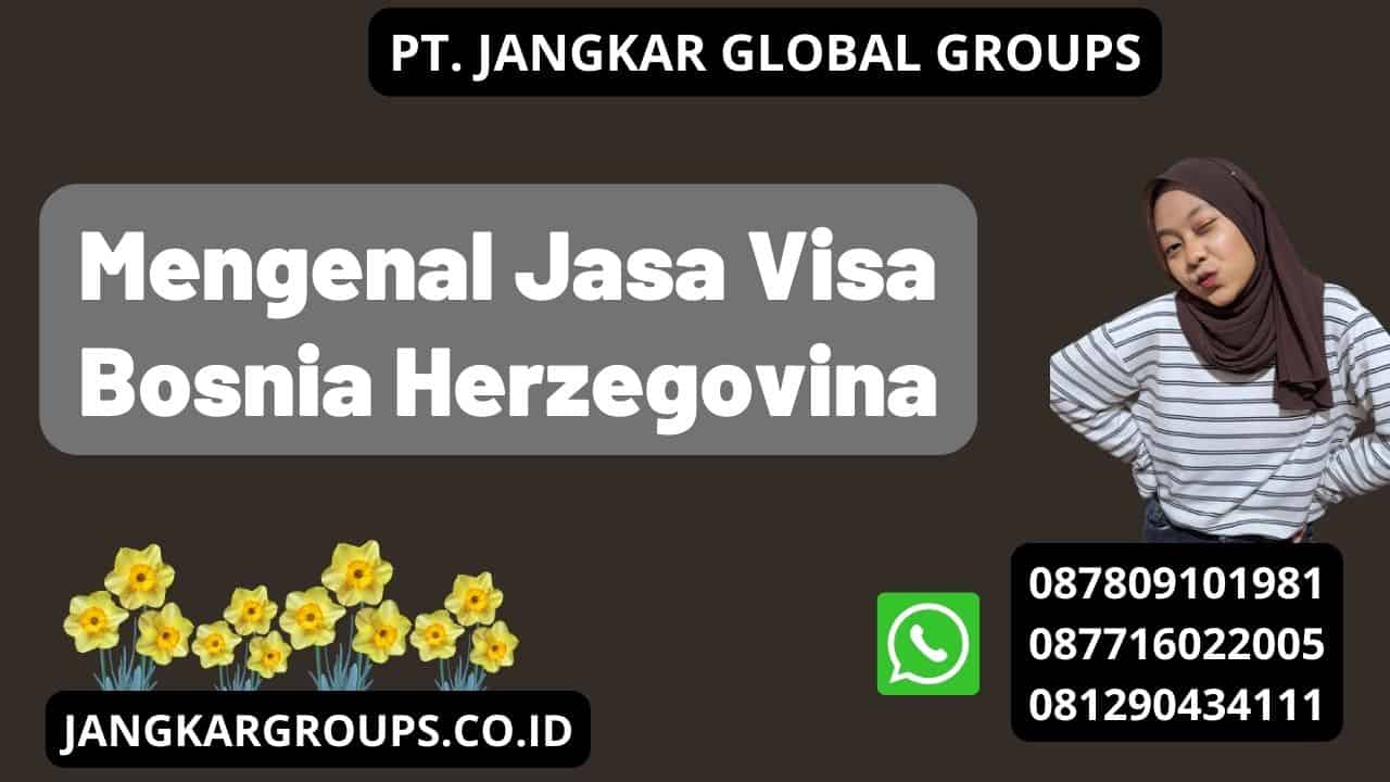 Mengenal Jasa Visa Bosnia Herzegovina