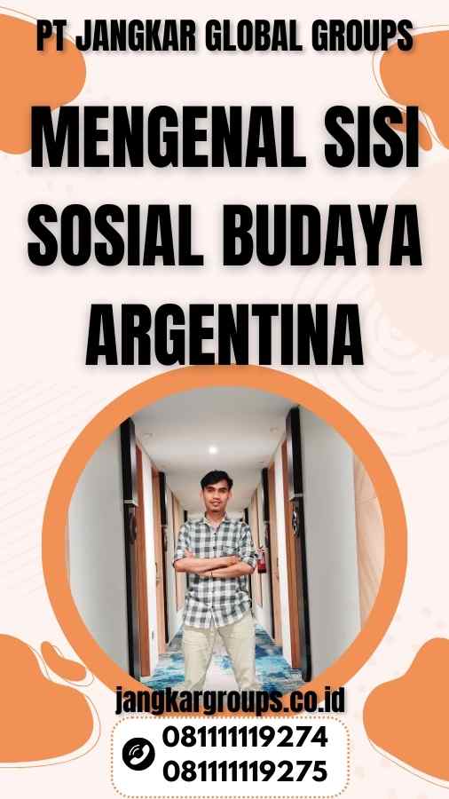Mengenal Sisi Sosial Budaya Argentina