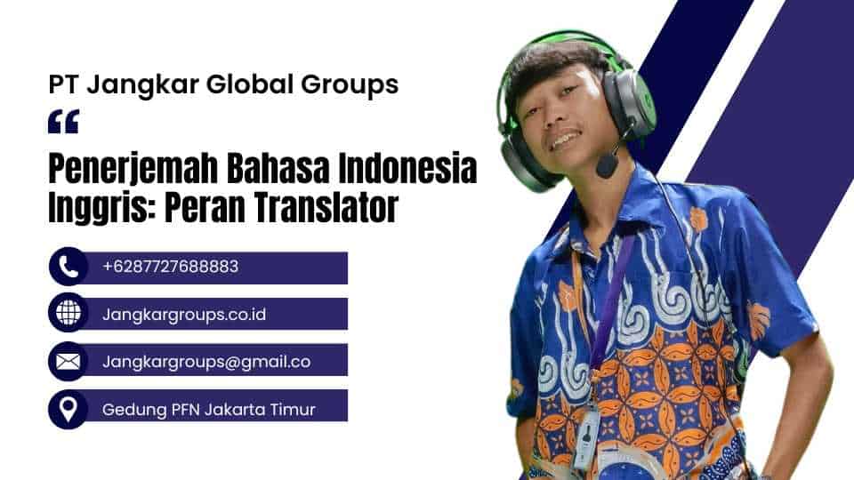 Penerjemah Bahasa Indonesia Inggris: Peran Translator