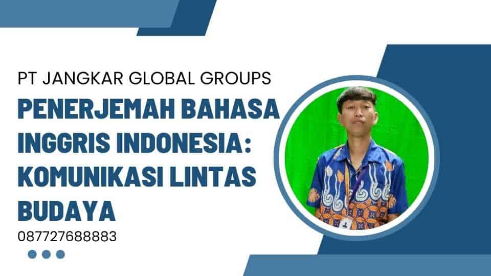 Penerjemah Bahasa Inggris Indonesia: Komunikasi Lintas Budaya