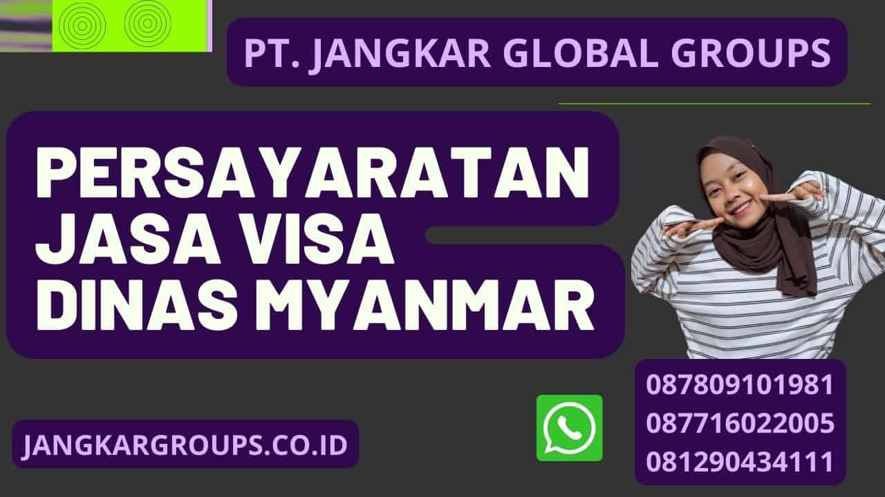 Persayaratan Jasa Visa Dinas Myanmar