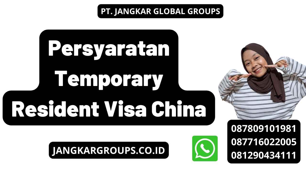 Persyaratan Temporary Resident Visa China