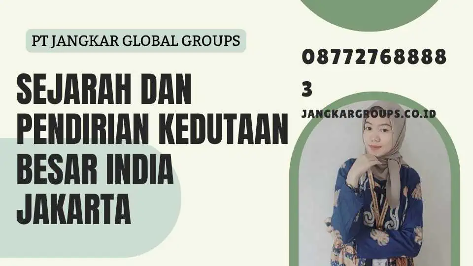 Sejarah dan Pendirian Kedutaan Besar India Jakarta