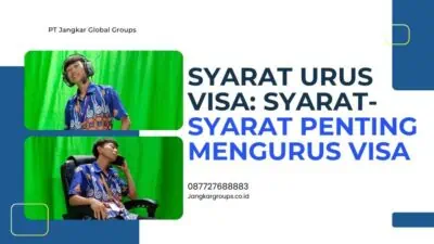 Syarat Urus Visa: Syarat-Syarat Penting Mengurus Visa