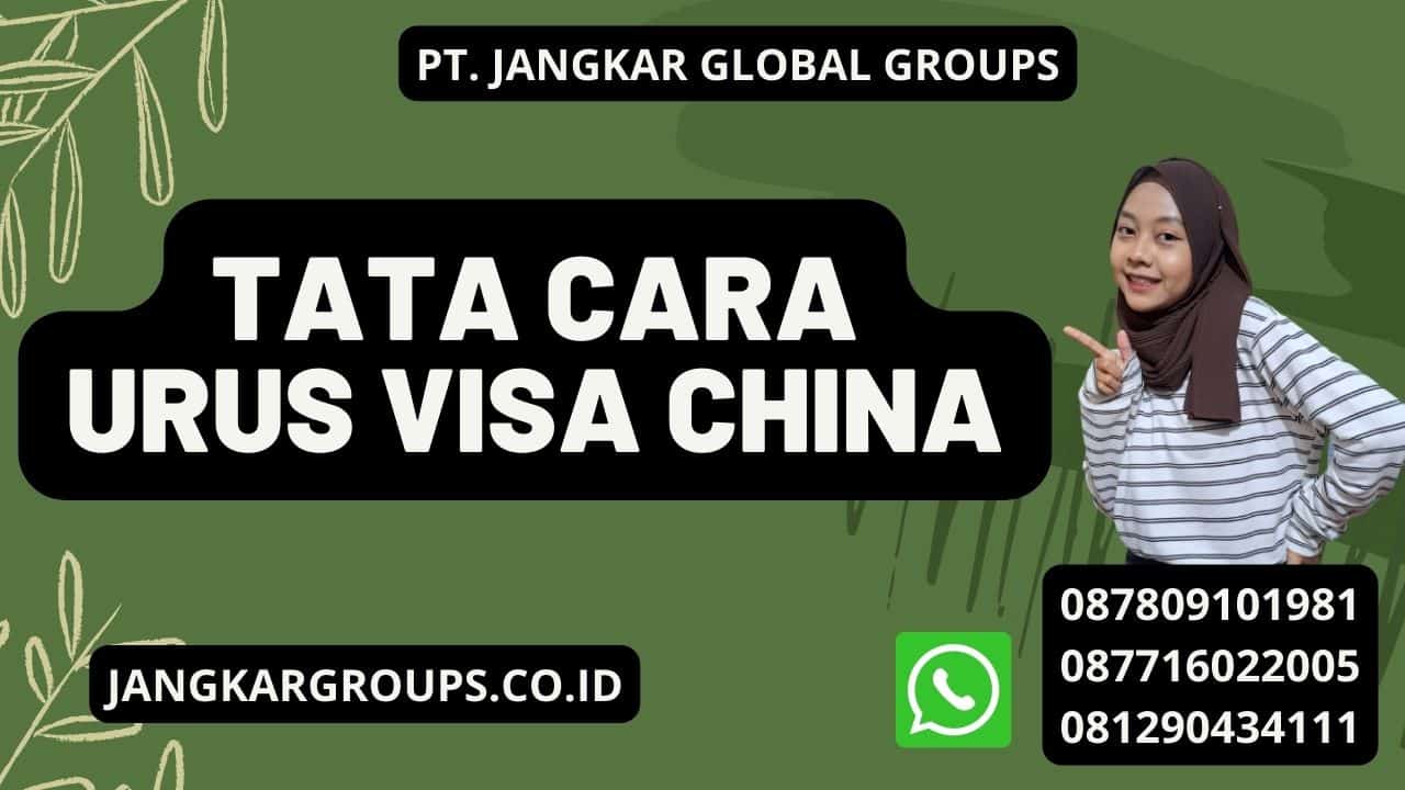 Tata Cara Urus Visa China