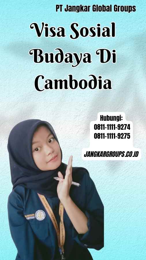 Visa Sosial Budaya Di Cambodia