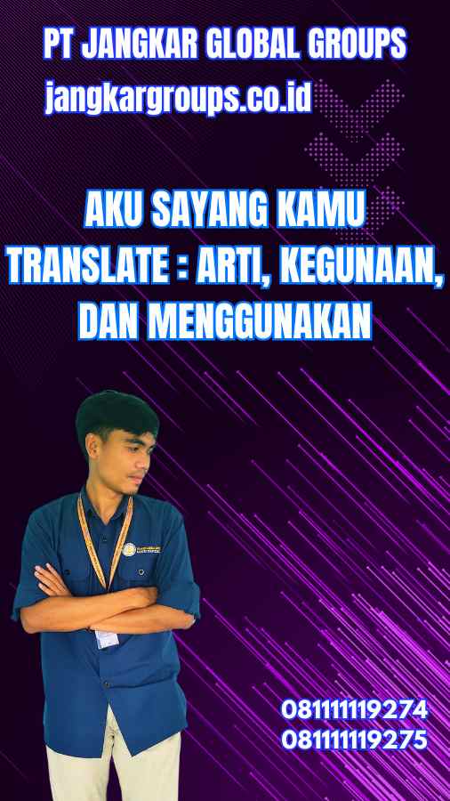 Aku Sayang Kamu Translate Arti, Kegunaan, dan Menggunakan