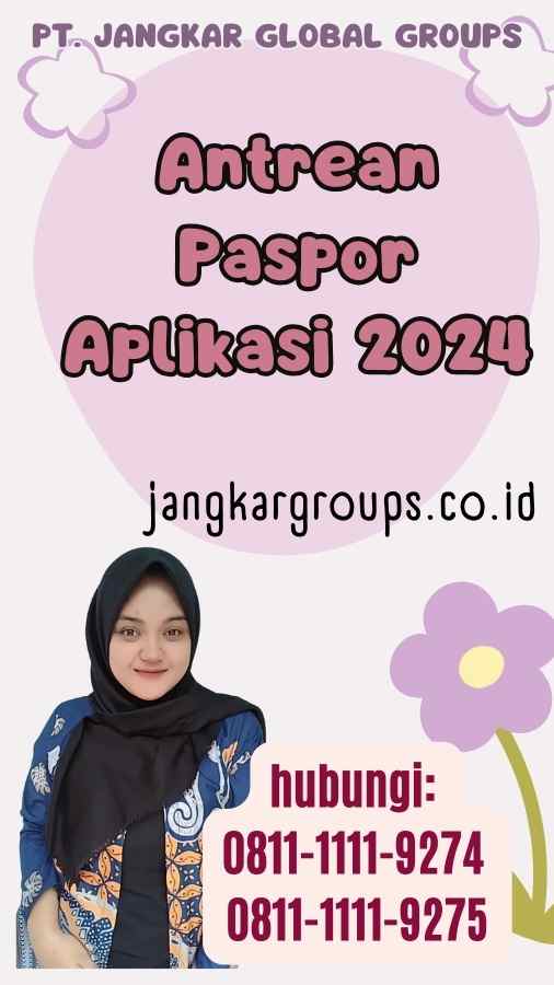 Antrean Paspor Aplikasi 2024