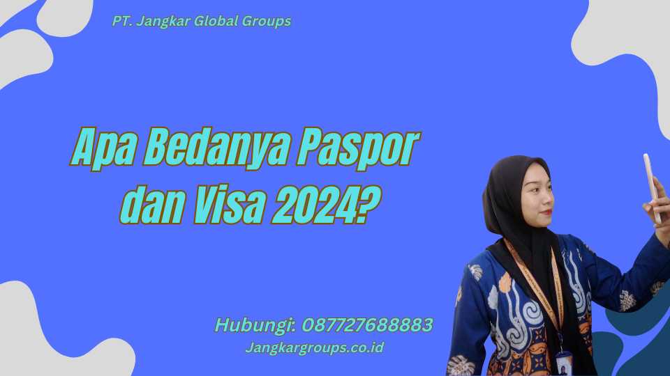 Apa Bedanya Paspor dan Visa 2024?