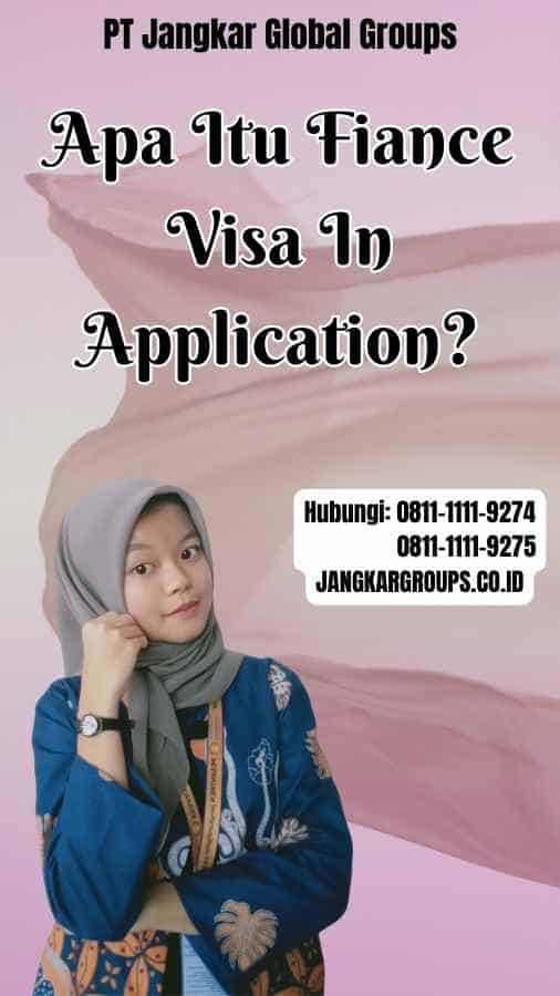 Apa Itu Fiance Visa In Application