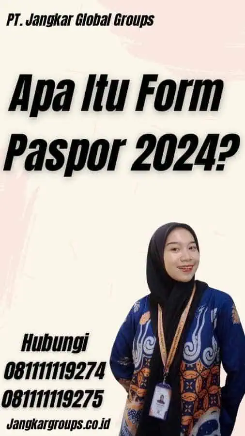 Apa Itu Form Paspor 2024?