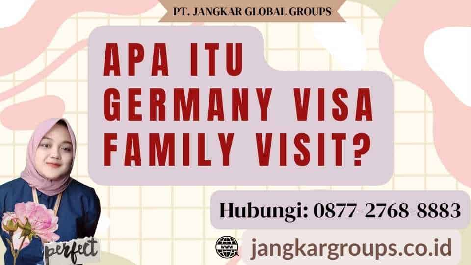 Apa Itu Germany Visa Family Visit