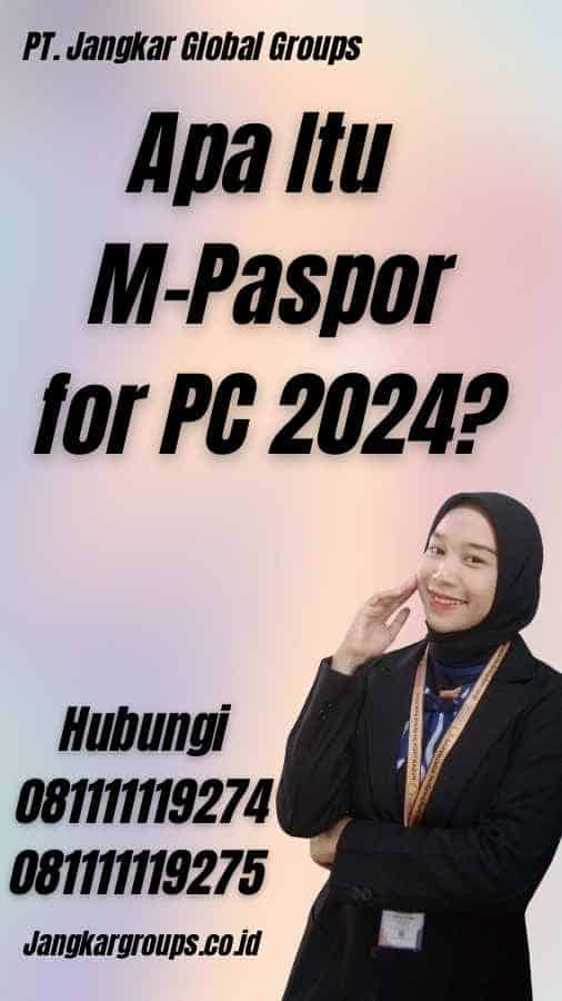 Apa Itu M-Paspor for PC 2024?