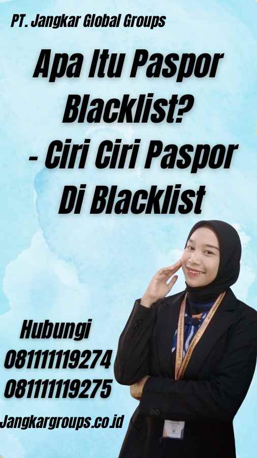 Apa Itu Paspor Blacklist? - Ciri Ciri Paspor Di Blacklist