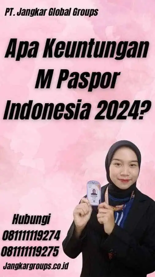 Apa Keuntungan M Paspor Indonesia 2024?