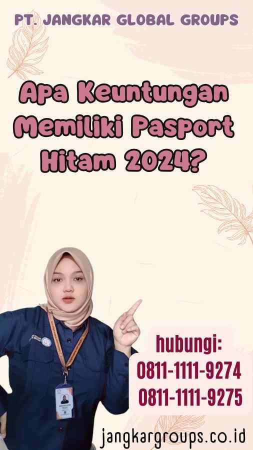 Apa Keuntungan Memiliki Pasport Hitam 2024