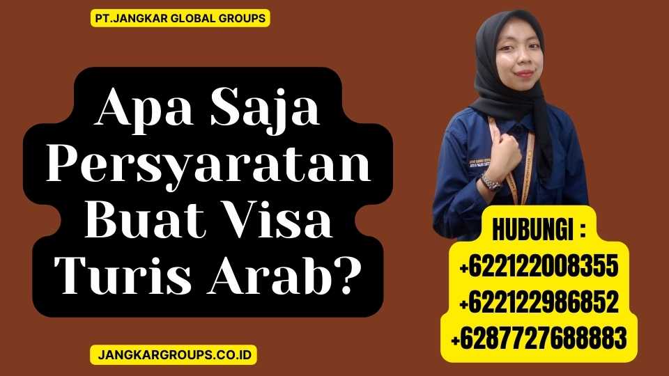 Apa Saja Persyaratan Buat Visa Turis Arab