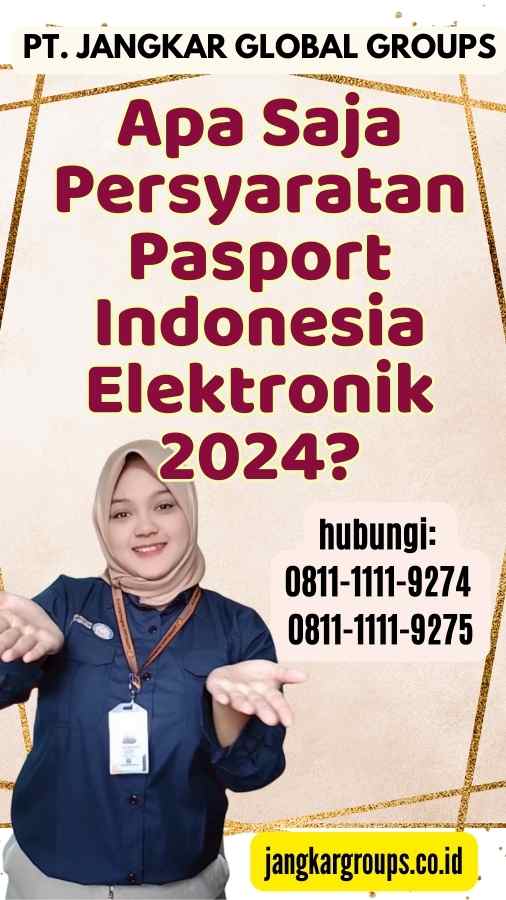 Apa Saja Persyaratan Pasport Indonesia Elektronik 2024