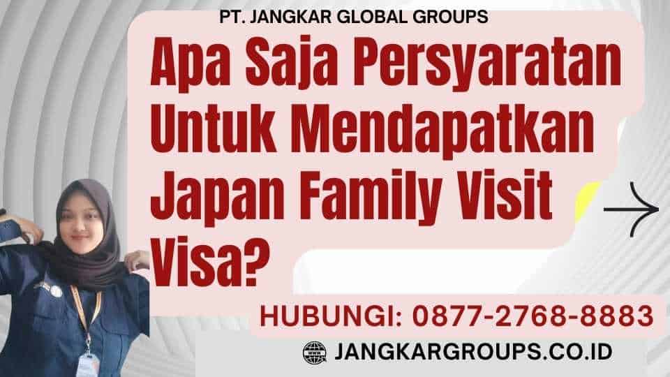 Apa Saja Persyaratan Untuk Mendapatkan Japan Family Visit Visa
