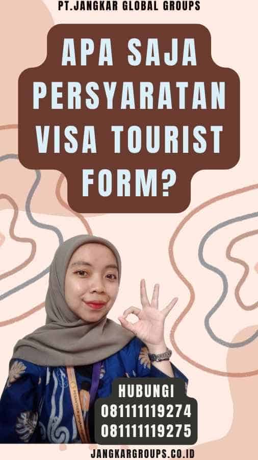 Apa Saja Persyaratan Visa Tourist Form