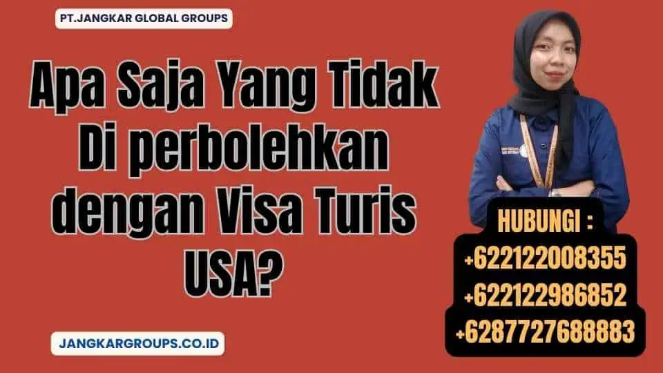 Apa Saja Yang Tidak Di perbolehkan dengan Visa Turis USA