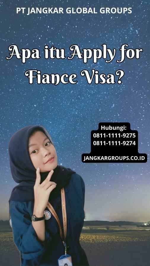 Apa itu Apply for Fiance Visa