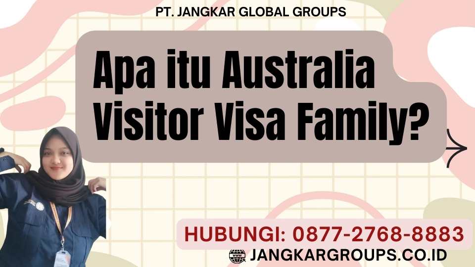 Apa itu Australia Visitor Visa Family