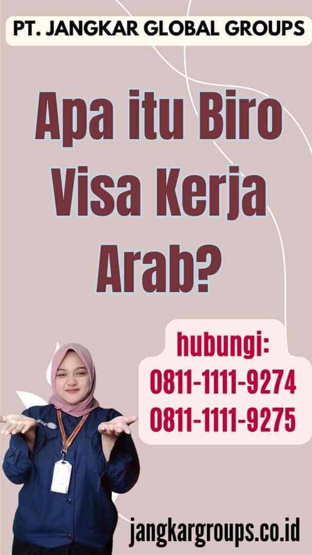 Apa itu Biro Visa Kerja Arab