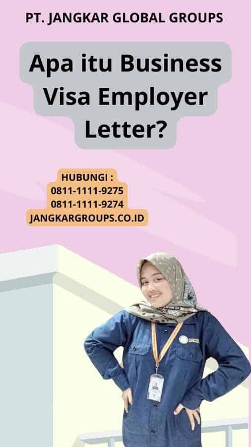 Apa itu Business Visa Employer Letter?