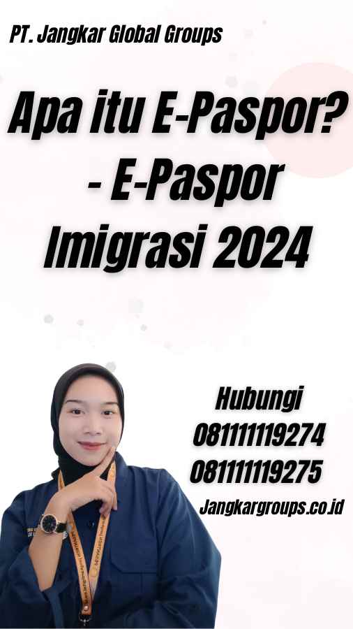 Apa itu E-Paspor? - E-Paspor Imigrasi 2024