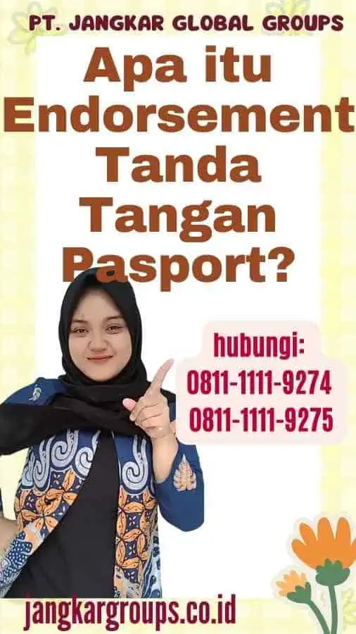 Apa itu Endorsement Tanda Tangan Pasport