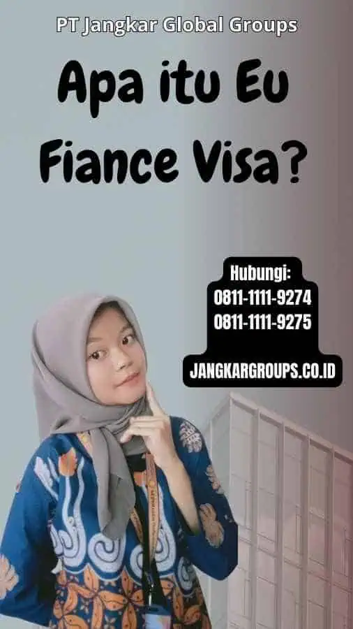Apa itu Eu Fiance Visa